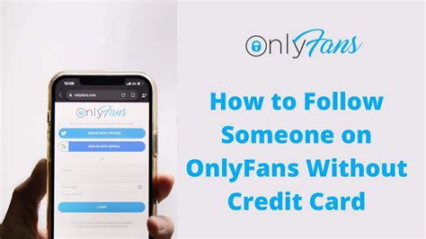 how to follow someone on onlyfans without credit card|How To Follow Someone On OnlyFans